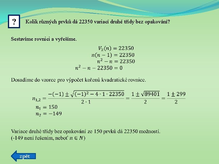 ? Kolik různých prvků dá 22350 variací druhé třídy bez opakování? Sestavíme rovnici a