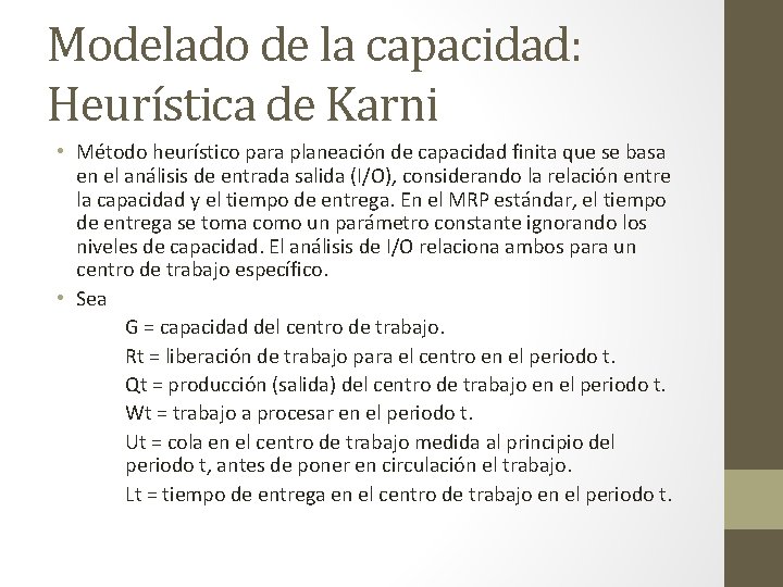 Modelado de la capacidad: Heurística de Karni • Método heurístico para planeación de capacidad