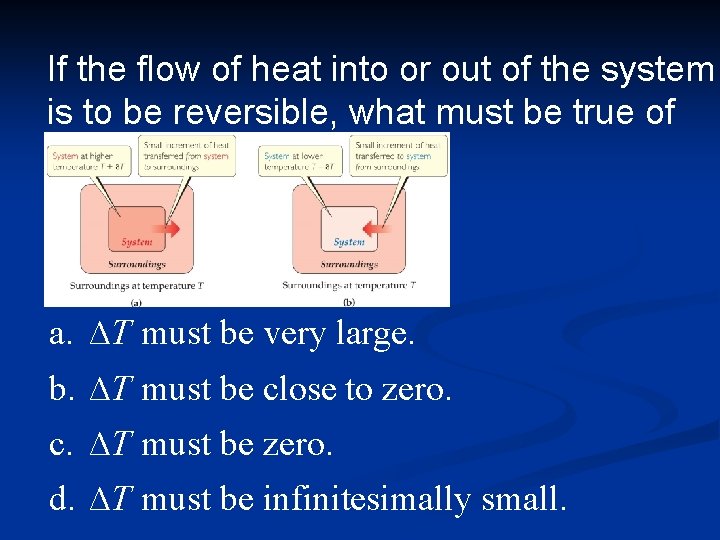 If the flow of heat into or out of the system is to be