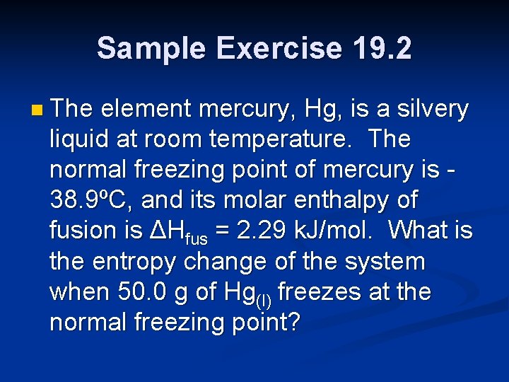 Sample Exercise 19. 2 n The element mercury, Hg, is a silvery liquid at