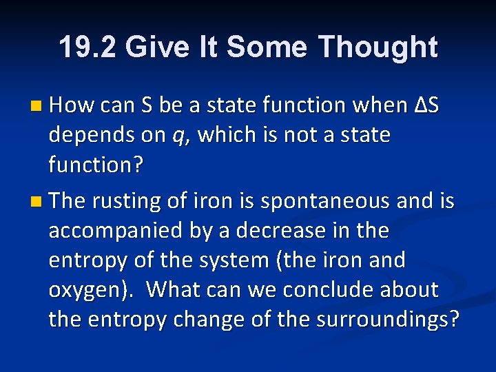 19. 2 Give It Some Thought n How can S be a state function