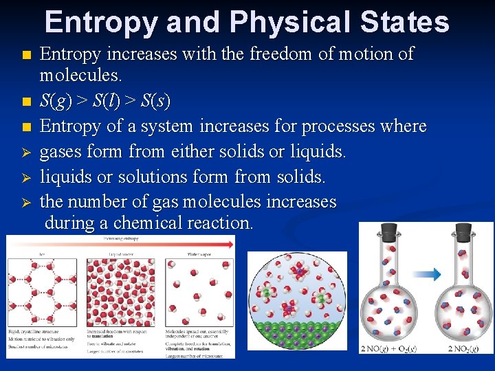 Entropy and Physical States n n n Ø Ø Ø Entropy increases with the