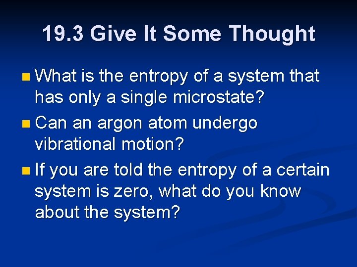 19. 3 Give It Some Thought n What is the entropy of a system