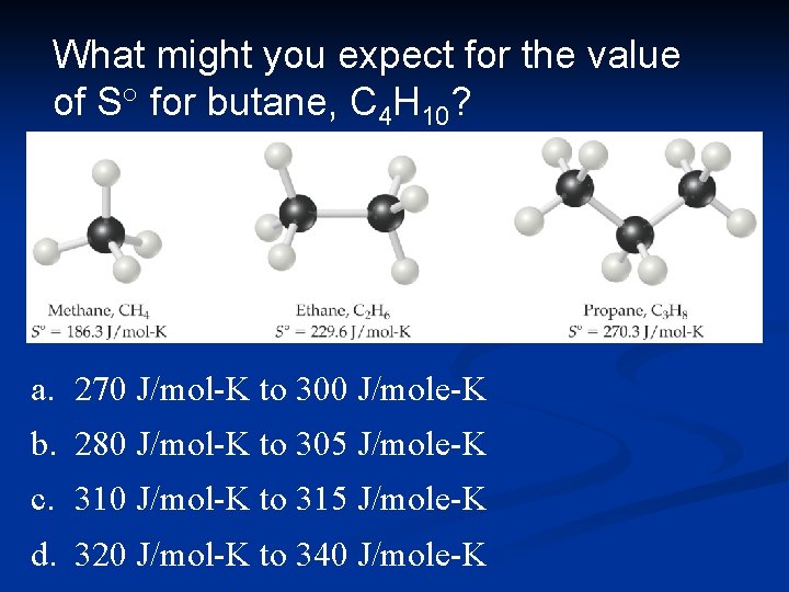 What might you expect for the value of S° for butane, C 4 H