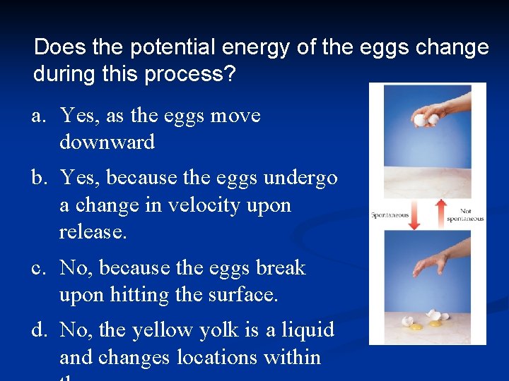 Does the potential energy of the eggs change during this process? a. Yes, as
