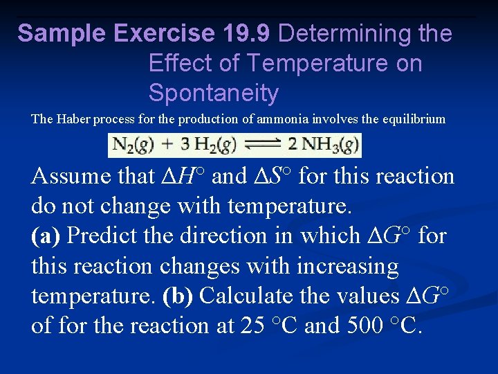 Sample Exercise 19. 9 Determining the Effect of Temperature on Spontaneity The Haber process