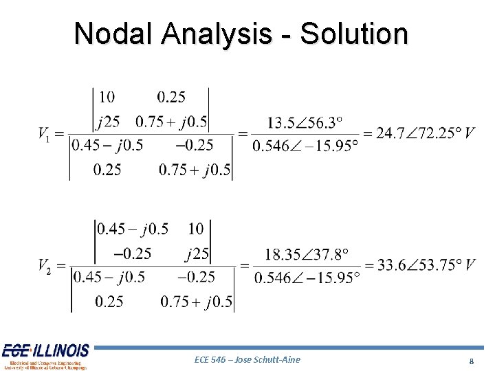 Nodal Analysis - Solution ECE 546 – Jose Schutt-Aine 8 
