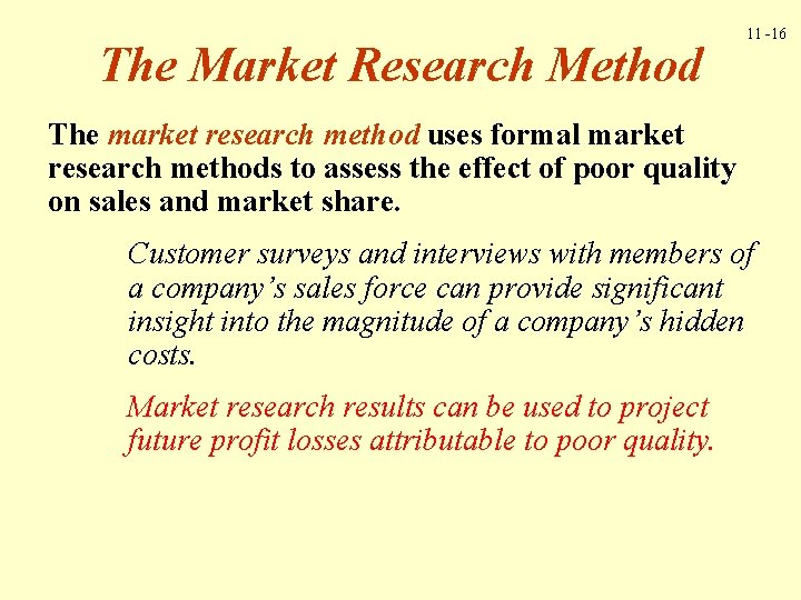 The Market Research Method 11 -16 The market research method uses formal market research The Market Research Method 11 -16 The market research method uses formal market research