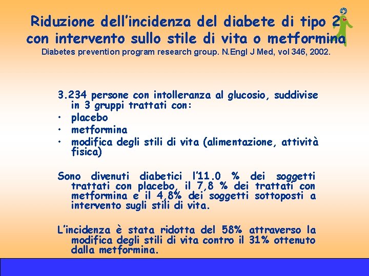 Riduzione dell’incidenza del diabete di tipo 2 con intervento sullo stile di vita o Riduzione dell’incidenza del diabete di tipo 2 con intervento sullo stile di vita o