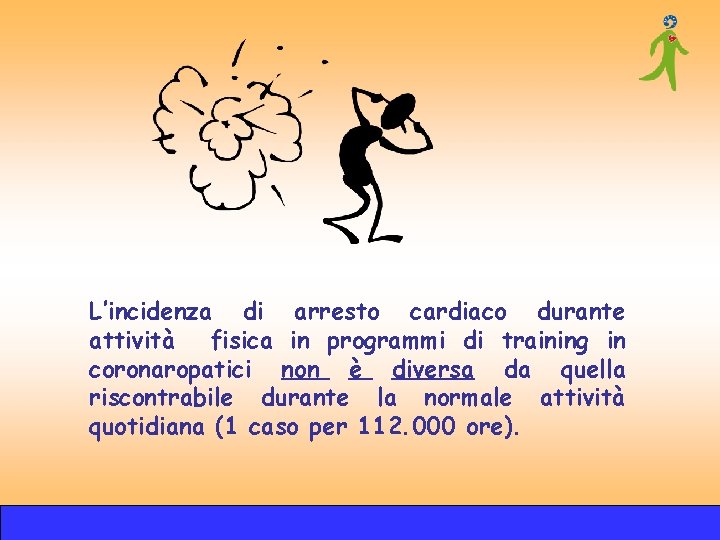 L’incidenza di arresto cardiaco durante attività fisica in programmi di training in coronaropatici non L’incidenza di arresto cardiaco durante attività fisica in programmi di training in coronaropatici non