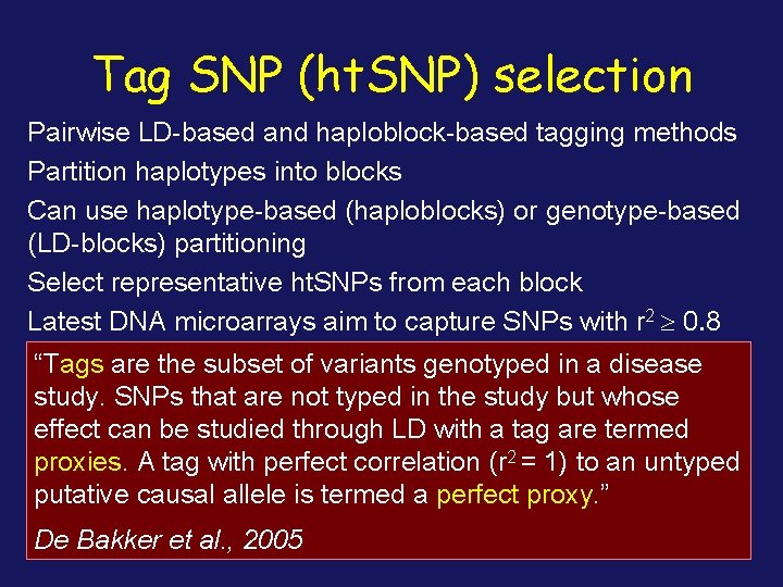 Tag SNP (ht. SNP) selection Pairwise LD-based and haploblock-based tagging methods Partition haplotypes into
