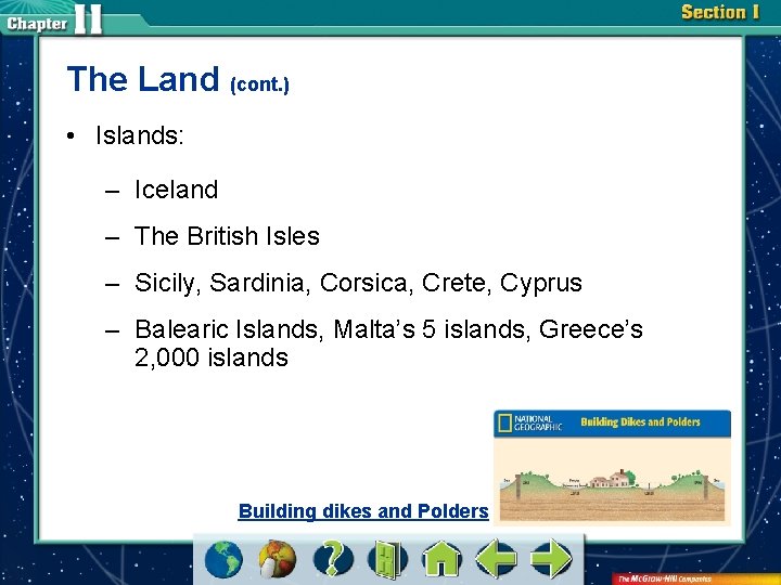 The Land (cont. ) • Islands: – Iceland – The British Isles – Sicily,