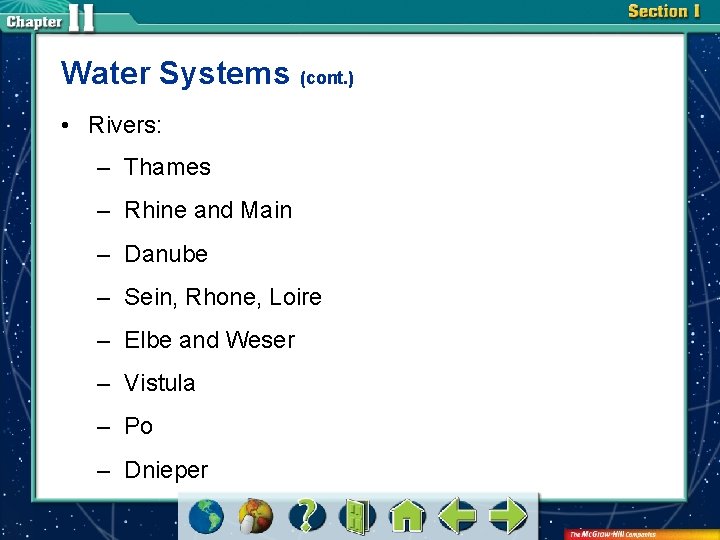 Water Systems (cont. ) • Rivers: – Thames – Rhine and Main – Danube