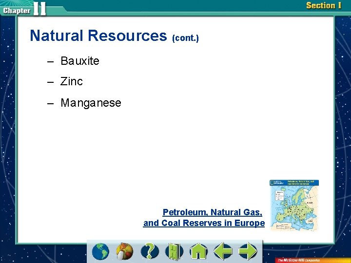 Natural Resources (cont. ) – Bauxite – Zinc – Manganese Petroleum, Natural Gas, and