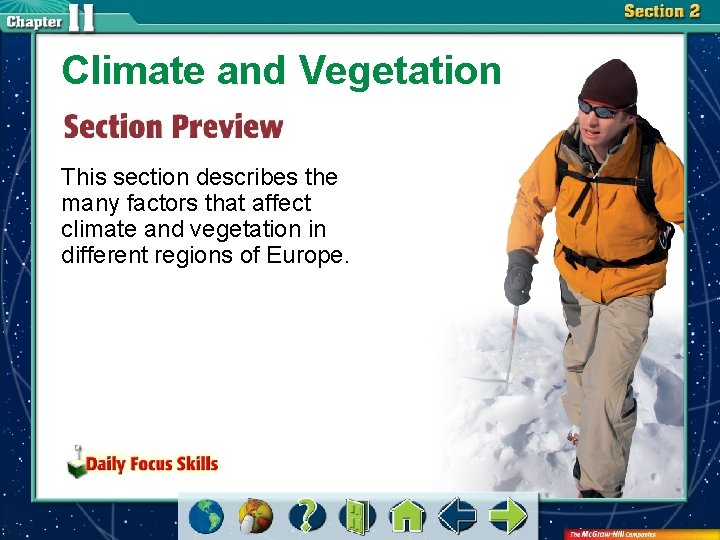 Climate and Vegetation This section describes the many factors that affect climate and vegetation