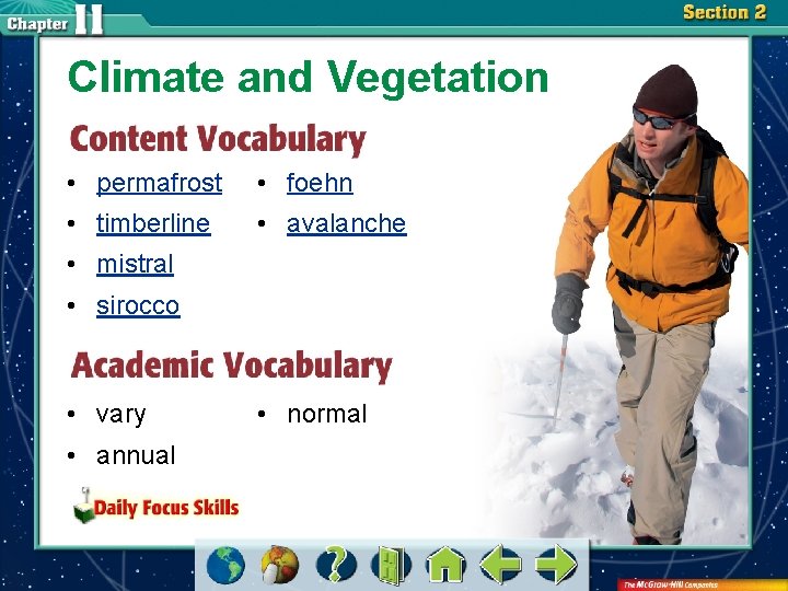 Climate and Vegetation • permafrost • foehn • timberline • avalanche • mistral •