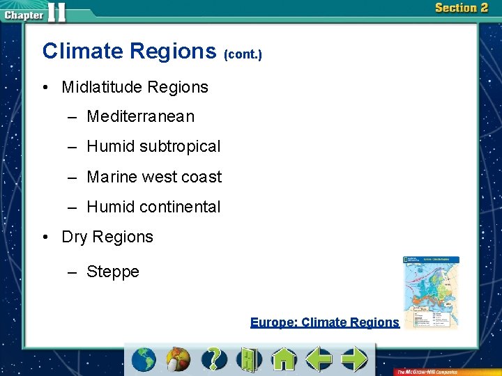 Climate Regions (cont. ) • Midlatitude Regions – Mediterranean – Humid subtropical – Marine