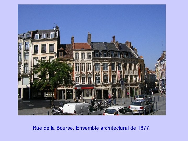 Rue de la Bourse. Ensemble architectural de 1677. 