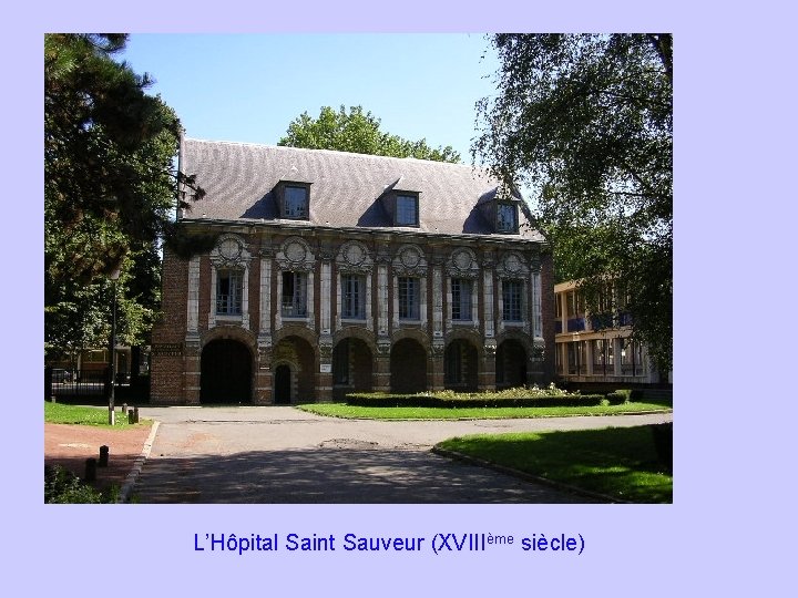 L’Hôpital Saint Sauveur (XVIIIème siècle) 