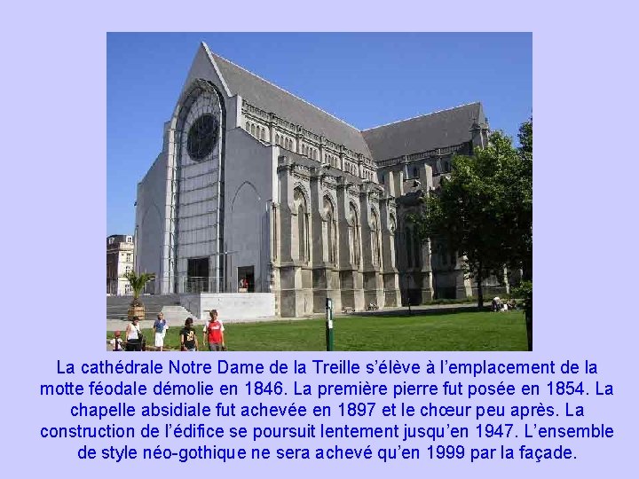 La cathédrale Notre Dame de la Treille s’élève à l’emplacement de la motte féodale