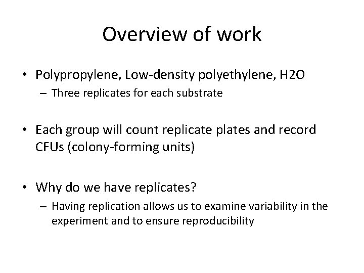 Overview of work • Polypropylene, Low-density polyethylene, H 2 O – Three replicates for