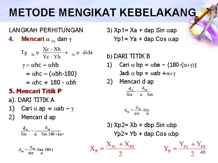 METODE MENGIKAT KEBELAKANG LANGKAH PERHITUNGAN 4. Mencari a hc dan g g = ahc