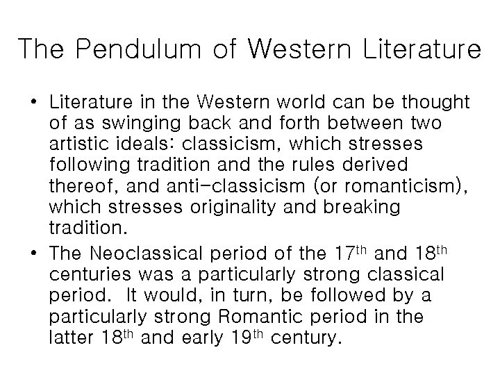 The Pendulum of Western Literature • Literature in the Western world can be thought