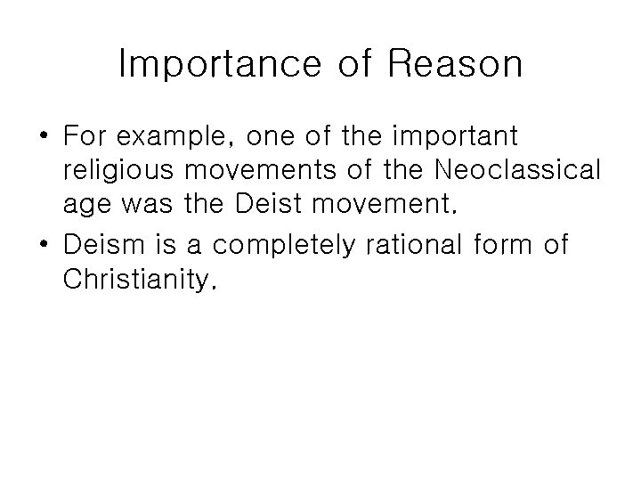 Importance of Reason • For example, one of the important religious movements of the