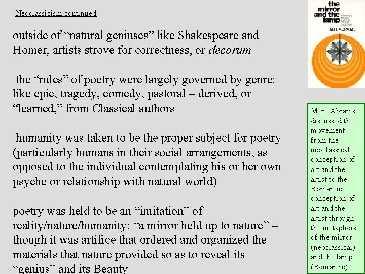 -Neoclassicism continued outside of “natural geniuses” like Shakespeare and Homer, artists strove for correctness,