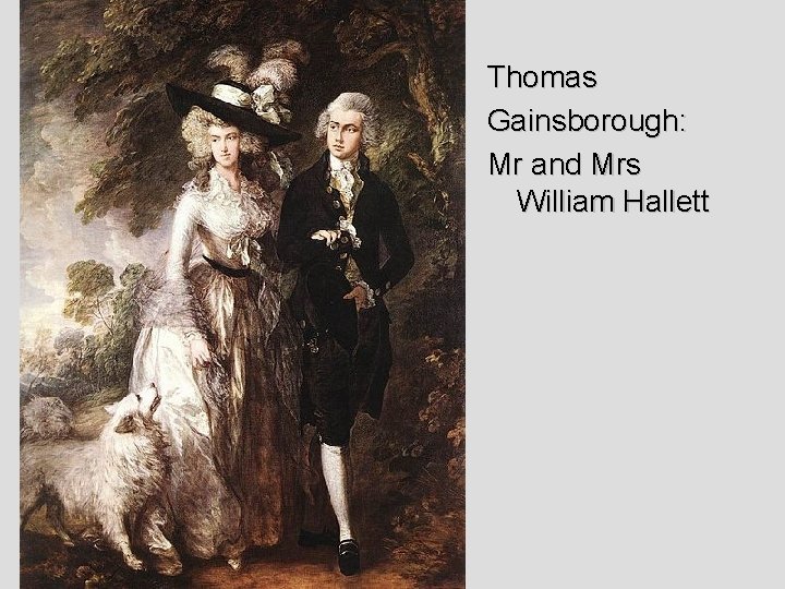 Thomas Gainsborough: Mr and Mrs William Hallett 