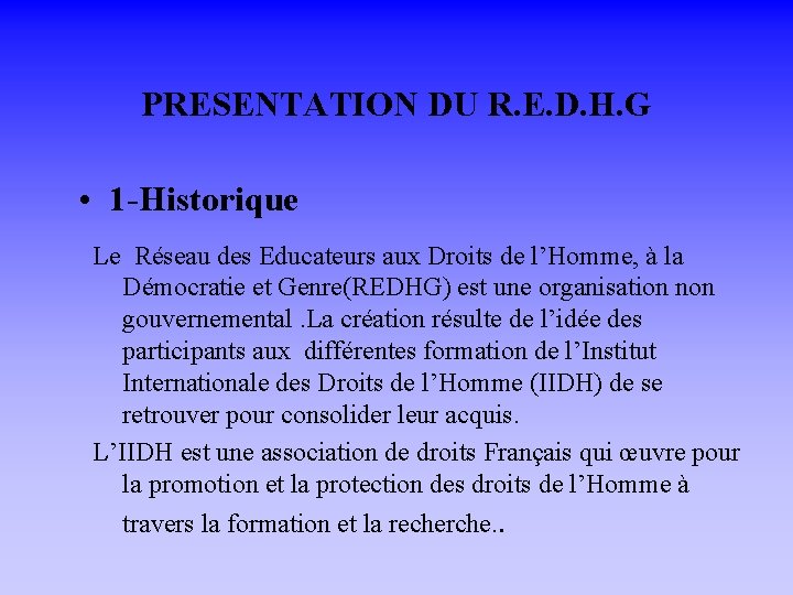 PRESENTATION DU R. E. D. H. G • 1 -Historique Le Réseau des Educateurs