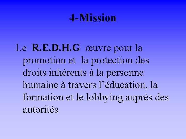 4 -Mission Le R. E. D. H. G œuvre pour la promotion et la