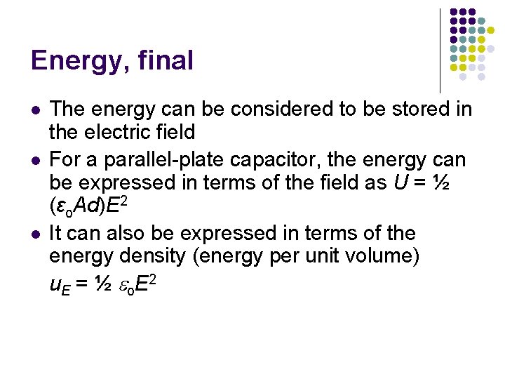 Energy, final l The energy can be considered to be stored in the electric