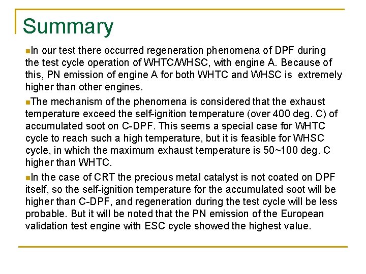 Summary n. In our test there occurred regeneration phenomena of DPF during the test