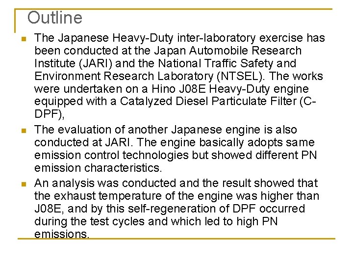 Outline n n n The Japanese Heavy-Duty inter-laboratory exercise has been conducted at the