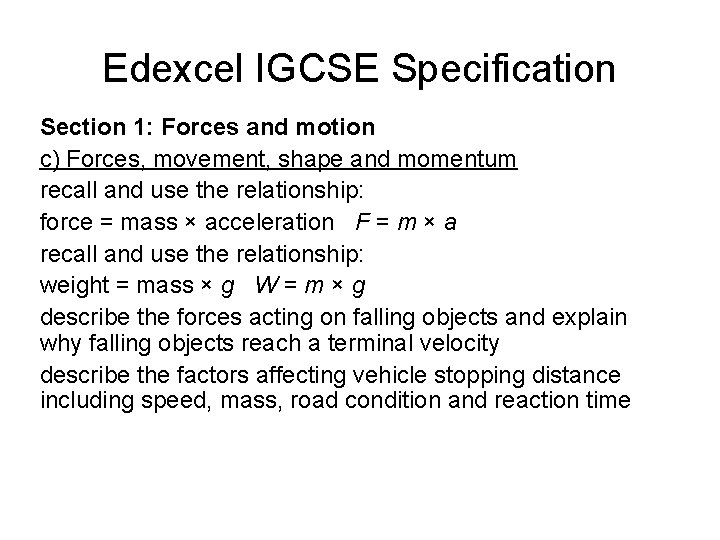 Edexcel IGCSE Specification Section 1: Forces and motion c) Forces, movement, shape and momentum