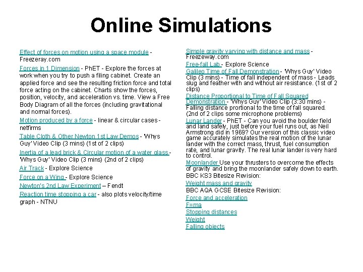 Online Simulations Effect of forces on motion using a space module Freezeray. com Forces