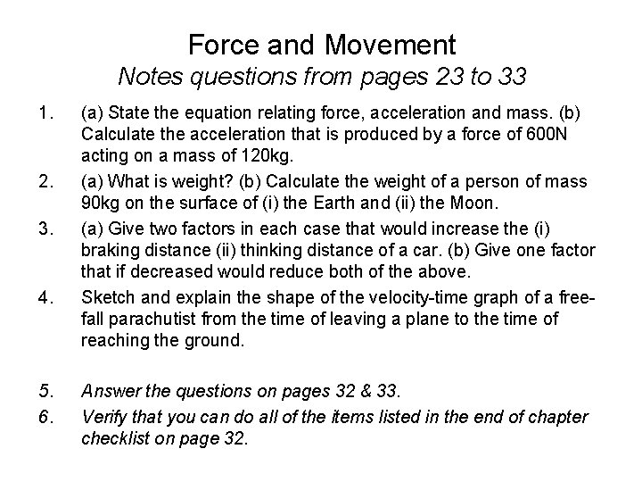 Force and Movement Notes questions from pages 23 to 33 1. 2. 3. 4.