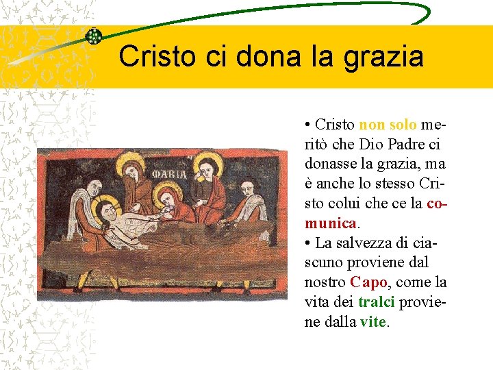 Cristo ci dona la grazia • Cristo non solo meritò che Dio Padre ci