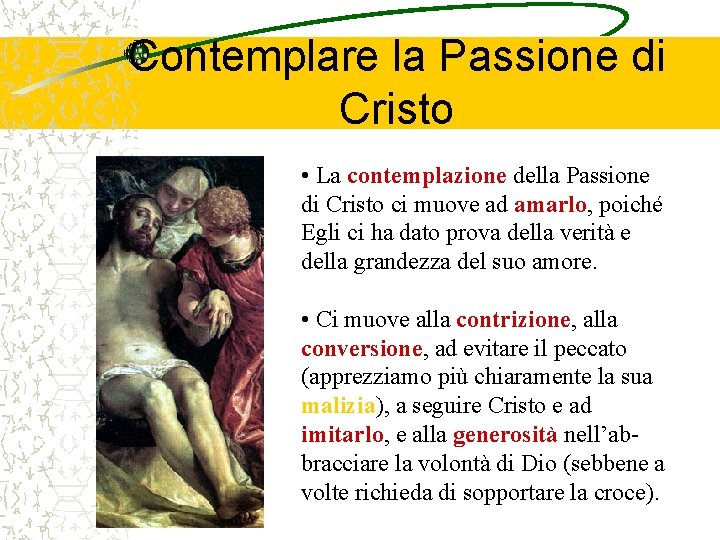 Contemplare la Passione di Cristo • La contemplazione della Passione di Cristo ci muove Contemplare la Passione di Cristo • La contemplazione della Passione di Cristo ci muove
