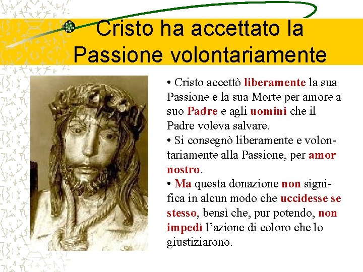 Cristo ha accettato la Passione volontariamente • Cristo accettò liberamente la sua Passione e