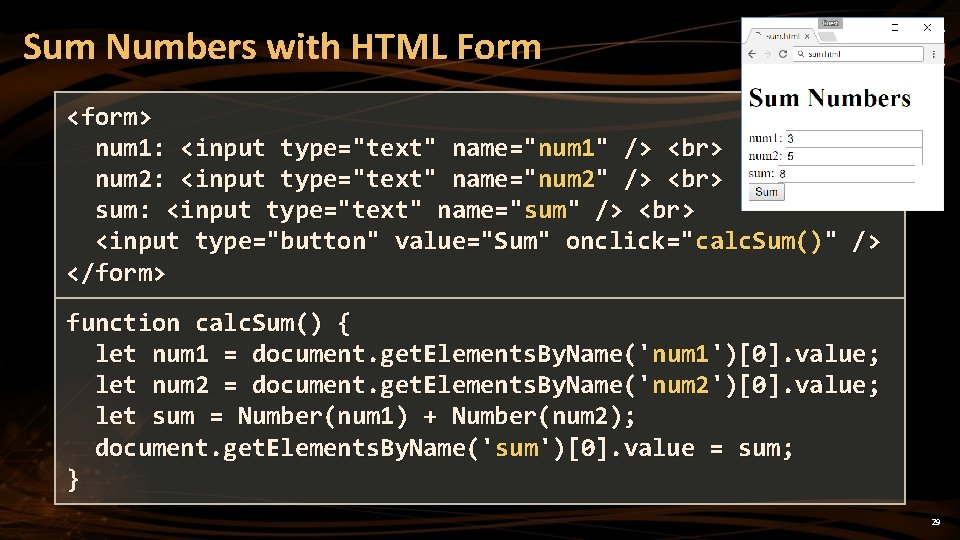 Sum Numbers with HTML Form <form> num 1: <input type="text" name="num 1" /> num