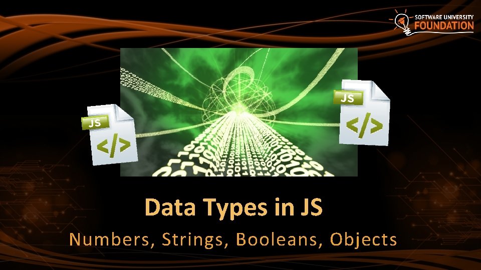 Data Types in JS Numbers, Strings, Booleans, Objects 