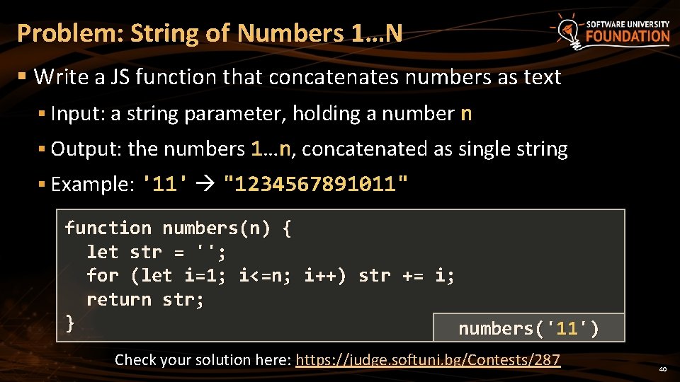 Problem: String of Numbers 1…N § Write a JS function that concatenates numbers as