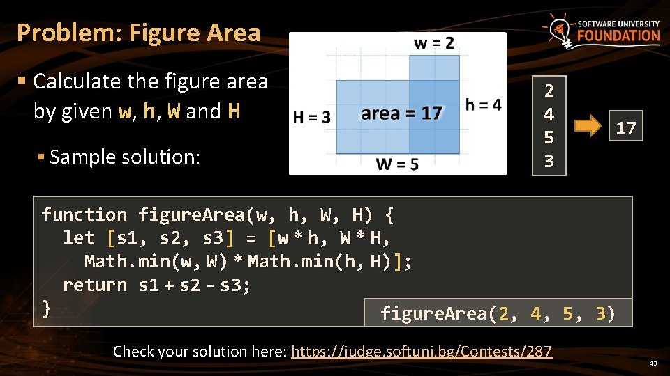 Problem: Figure Area § Calculate the figure area by given w, h, W and