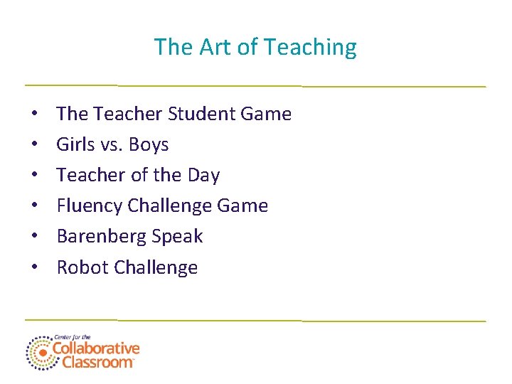 The Art of Teaching • • • The Teacher Student Game Girls vs. Boys