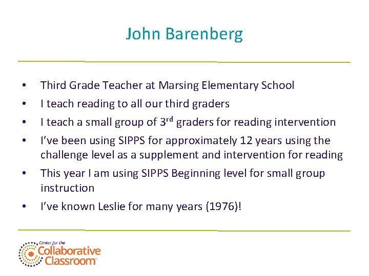 John Barenberg • • • Third Grade Teacher at Marsing Elementary School I teach