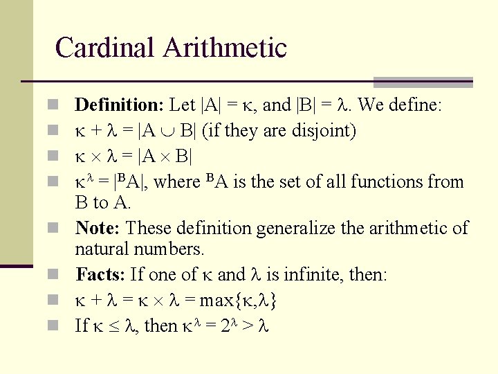 Cardinal Arithmetic n n n n Definition: Let |A| = , and |B| =