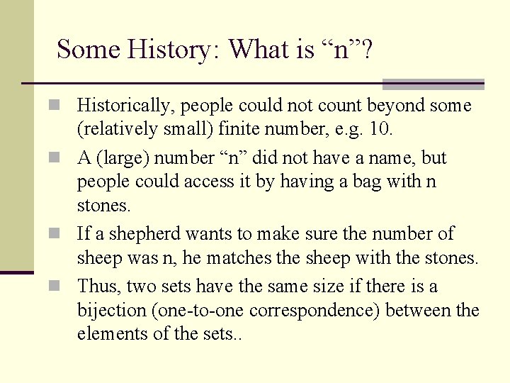 Some History: What is “n”? n Historically, people could not count beyond some (relatively