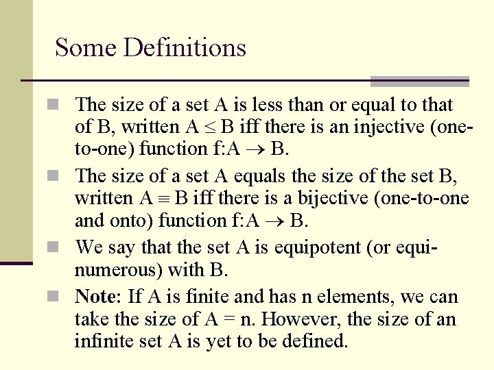 Some Definitions n The size of a set A is less than or equal